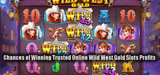 Chances of Winning Trusted Online Wild West Gold Slots Profits