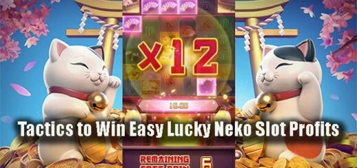 Tactics to Win Easy Lucky Neko Slot Profits